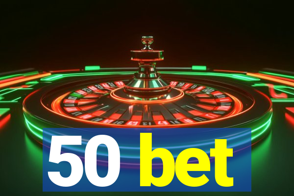 50 bet